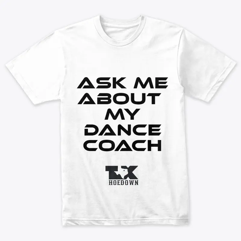 Ask  me about my dance coach